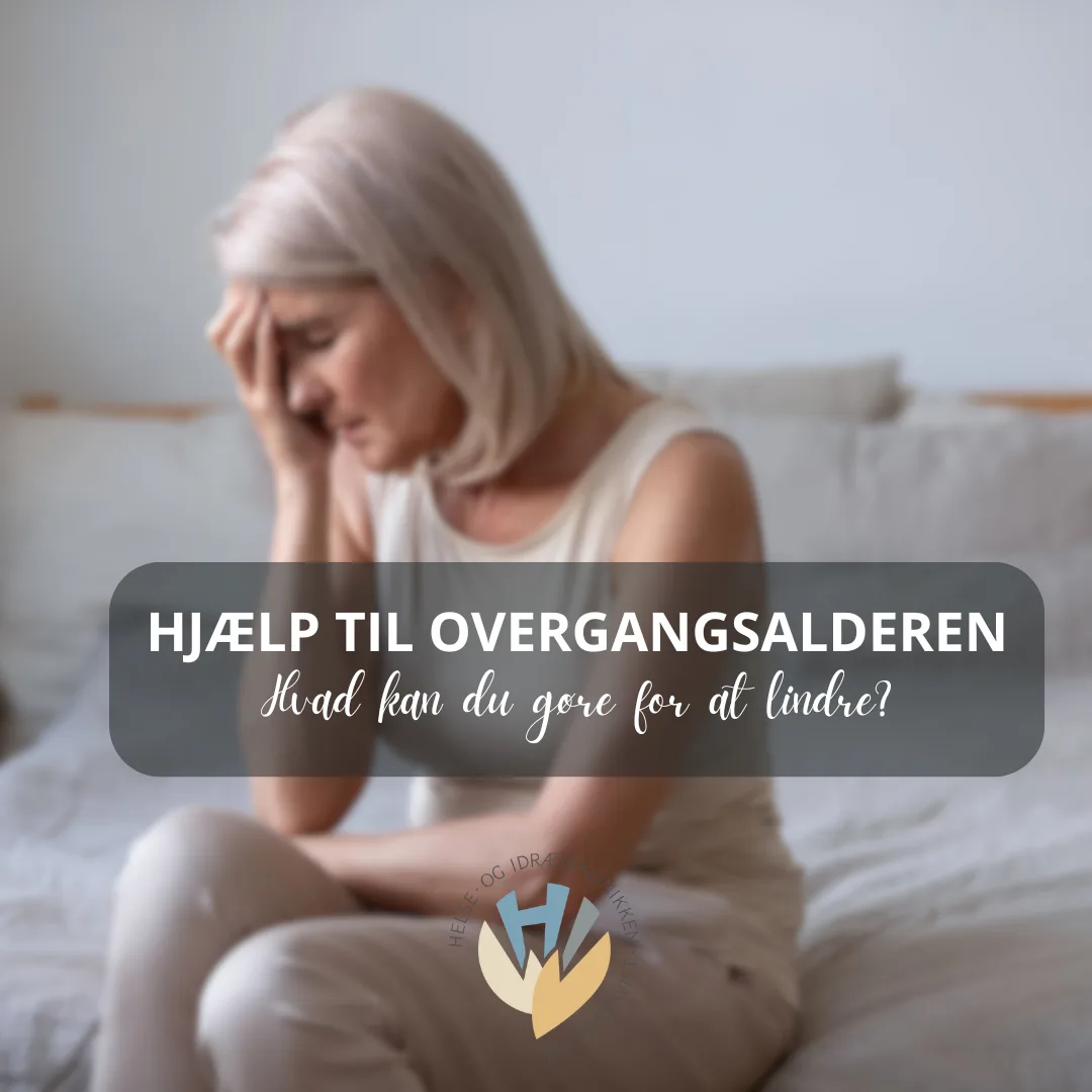 Hvad kan du gøre for at lindre overgangsalderen? Tips og hjælp.